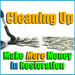 From Carpet Cleaning to Cleaning Up: Make More Money in Restoration